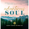 Adventurous Soul: Empowering Words of Wisdom & Stories from Women Who Get Outside - Hardcover
