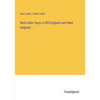 Red Letter Days in Old England and New England - Paperback