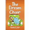 The Dream Chair - Hardcover