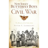 New Jersey Butterfly Boys in the Civil War: The Hussars of the Union Army - Hardcover