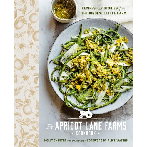 The Apricot Lane Farms Cookbook: Recipes and Stories from the Biggest Little Farm - Hardcover