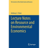 Lecture Notes on Resource and Environmental Economics - Hardcover