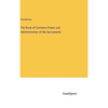 The Book of Common Prayer and Administration of the Sacraments - Hardcover