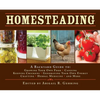 Homesteading: A Backyard Guide to Growing Your Own Food, Canning, Keeping Chickens, Generating Your Own Energy, Crafting, Herbal Medicine, and More - Hardcover