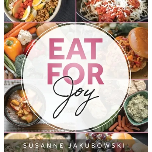 Eat for Joy: Eating for Mental Health - Hardcover