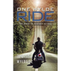 One Wylde Ride: The Road to Ecstasy & Love - Paperback