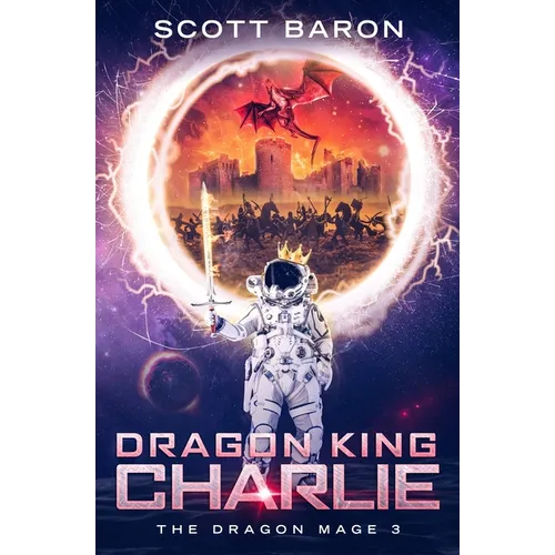 Dragon King Charlie: The Dragon Mage Book 3 - Paperback