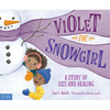 Violet the Snowgirl: A Story of Loss and Healing - Hardcover