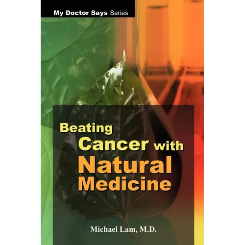 Beating Cancer with Natural Medicine - Paperback
