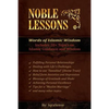 Noble Lessons: Words of Islamic Wisdom: Collection of Islamic Articles based on Quran and Hadith - Paperback