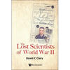 The Lost Scientists of World War II - Paperback