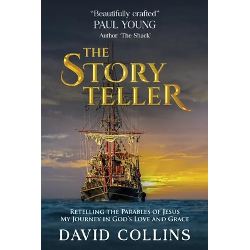 The Storyteller: Retelling the Parables of Jesus. My Journey in God's Love and Grace. - Paperback