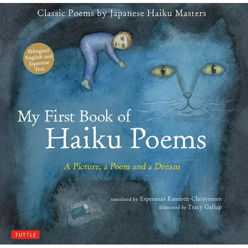 My First Book of Haiku Poems: A Picture, a Poem and a Dream; Classic Poems by Japanese Haiku Masters - Hardcover
