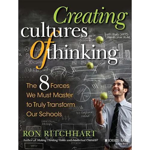 Creating Cultures of Thinking: The 8 Forces We Must Master to Truly Transform Our Schools - Paperback