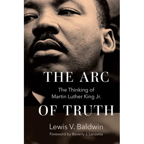 The Arc of Truth: The Thinking of Martin Luther King Jr. - Hardcover