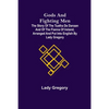 Gods and Fighting Men; The story of the Tuatha de Danaan and of the Fianna of Ireland, arranged and put into English by Lady Gregory - Paperback