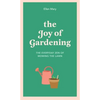 The Joy of Gardening: The Everyday Zen of Mowing the Lawn - Hardcover