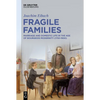 Fragile Families: Marriage and Domestic Life in the Age of Bourgeois Modernity (1750-1900) - Hardcover