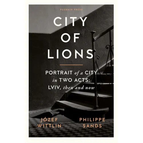 City of Lions: Portrait of a City in Two Acts: LVIV, Then and Now - Paperback