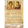 The Pope and the Heretic: The True Story of Giordano Bruno, the Man Who Dared to Defy the Roman Inquisition - Paperback