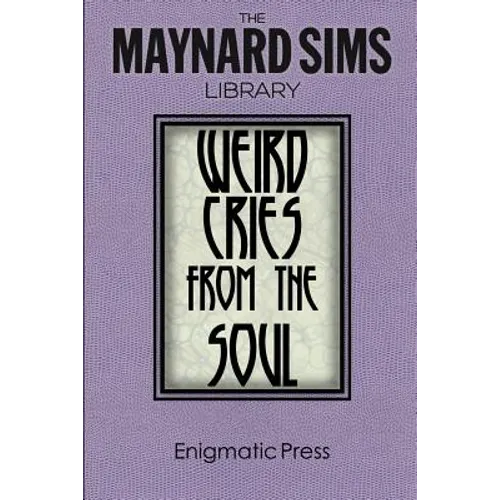 Weird Cries From The Soul: The Maynard Sims Library. Vol. 5 - Paperback