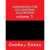 Songbook for G/C diatonic accordion: volume 1. - Paperback