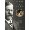 Freud's Trip to Orvieto: The Great Doctor's Unresolved Confrontation with Antisemitism, Death, and Homoeroticism; His Passion for Paintings; And the W - Hardcover