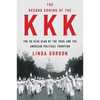 The Second Coming of the KKK: The Ku Klux Klan of the 1920s and the American Political Tradition - Hardcover