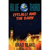Blue Third - Citlalli and the Dark - Paperback