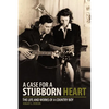 A Case for a Stubborn Heart: The Life and Works of a Country Boy - Paperback