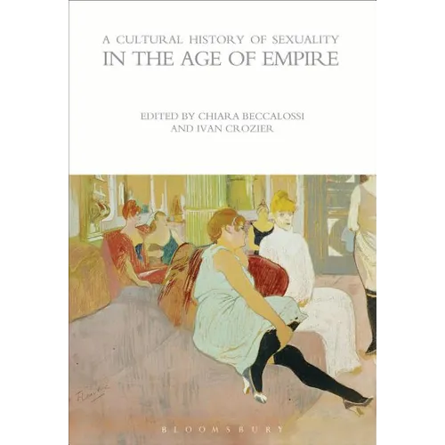 A Cultural History of Sexuality in the Age of Empire - Paperback