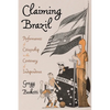 Claiming Brazil: Performances of Citizenship in the Centenary of Independence - Hardcover