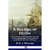 A Sea-Dog of Devon: A Life of Sir John Hawkins, English Naval Commander, Privateer and Slaver of the 16th Century - Paperback