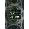 When the Soul Listens: Finding Rest and Direction in Contemplative Prayer - Paperback