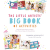 The Little Artists' Big Book of Activities: 60 Fun and Creative Projects to Explore Color, Patterns, Shapes, Art History and More - Paperback