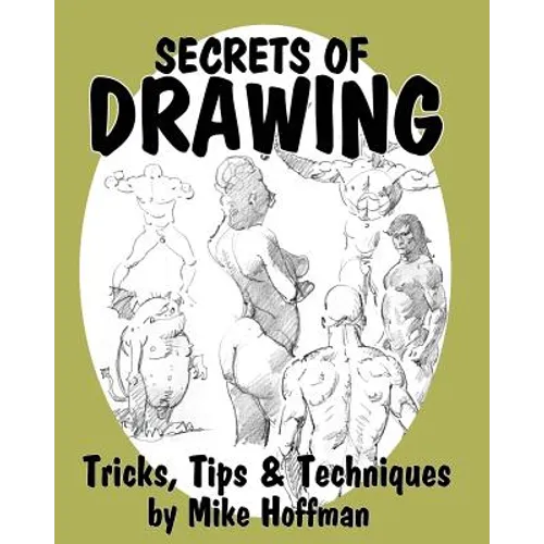 Secrets of Drawing: Tricks, Tips and Techniques - Paperback