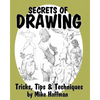 Secrets of Drawing: Tricks, Tips and Techniques - Paperback