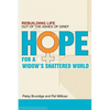 Hope for a Widow's Shattered World: Rebuilding Life Out of the Ashes of Grief - Paperback