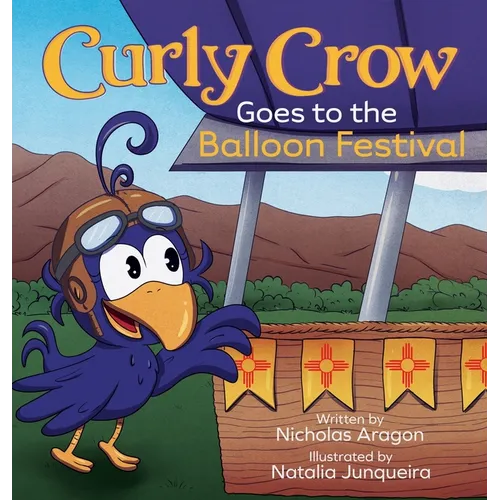 Curly Crow Goes to the Balloon Festival: A Children's Book About Facing Fear for Kids Ages 4-8 - Hardcover