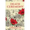 Death Ceremony: The Journey from Birth to Death - Paperback