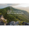 The Central Appalachians: Mountains of the Chesapeake - Hardcover
