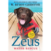 Zeus: Water Rescue: Dogs with a Purpose - Hardcover