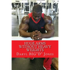 Huge Arms Without Heavy Weights - Paperback