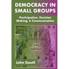 Democracy in Small Groups, 2nd edition: Participation, decision making, and communication - Paperback