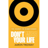 Don't Miss Your Life: The Secret to Significance - Paperback