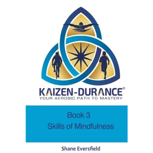 Kaizen-durance Book 3: Mindfulness Skills Training for Endurance Athletes - Paperback