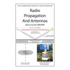 Radio Propagation and Antennas: A Non-Mathematical Treatment of Radio and Antennas - Paperback