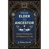 From Elder to Ancestor: Nature Kinship for All Seasons of Life - Paperback