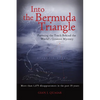 Into the Bermuda Triangle: Pursuing the Truth Behind the World's Greatest Mystery - Paperback