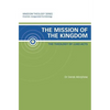 The Mission of the Kingdom: The Theology of Luke-Acts: Kingdom Theology Series - Paperback